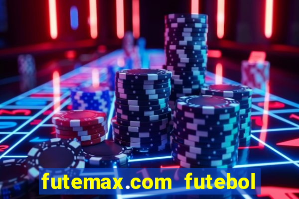 futemax.com futebol ao vivo